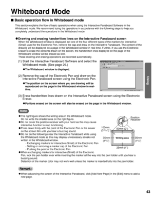 Page 4343
Using
Whiteboard Mode
(1) Start the Interactive Panaboard Software and select the
Whiteboard mode. (See page 29.)
C
C
The Whiteboard window is displayed.
(2) Remove the cap of the Electronic Pen and draw on the
Interactive Panaboard screen using the Electronic Pen.
C
C
The position on the screen where you are drawing will be
reproduced on the page in the Whiteboard window in real-
time.
(3) Erase handwritten lines drawn on the Interactive Panaboard screen using \
the Electronic
Eraser.
C
C
Portions...