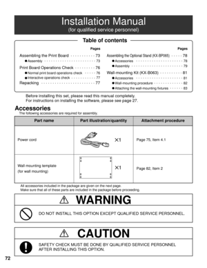 Page 7272
Installation Manual
(for qualified service personnel)
Assembling the Print Board . . . . . . . . . . .
73
CAssembly . . . . . . . . . . . . . . . . . . . . . . .73
Print Board Operations Check  . . . . . . . . .
76
CNormal print board operations check . . . . .76
C Interactive operations check
 . . . . . . . . . . .77
Repacking  . . . . . . . . . . . . . . . . . . . . . . . .
77
Pages
Assembling the Optional Stand (KX-BP065) . . . . .78
CAccessories . . . . . . . . . . . . . . . . . . . . .78
C...