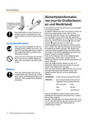 Page 112Das Gerät sollte von zwei Personen ver-
schoben werden. Andernfalls kann das
Gerät umfallen und Verletzungen verursa-
chen.
Vorsichtsmaßnahmen Wenn das Gerät umgefallen ist oder be-
schädigt wurde, schalten Sie es aus, und
ziehen Sie das Netzkabel heraus. Andern-
falls besteht die Gefahr von Brand oder
elektrischem Schlag.
Lehnen Sie sich nicht gegen die Schreib-
fläche oder auf die (untere) Abdeckung,
selbst wenn das Gerät an der
 Wand mon-
tiert ist.
Batterie Wenn das Gerät längere Zeit nicht ver-...