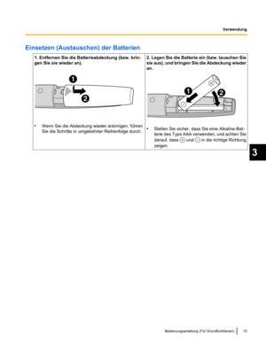 Page 117Einsetzen (Austauschen) der Batterien
1. Entfernen Sie die Batterieabdeckung (bzw. brin-
gen Sie sie wieder an). •
Wenn Sie die Abdeckung wieder anbringen, führen
Sie die Schritte in umgekehrter Reihenfolge durch. 2. Legen Sie die Batterie ein (bzw. tauschen Sie
sie aus), und bringen Sie
 die Abdeckung wieder
an. •
Stellen Sie sicher, dass Sie eine Alkaline-Bat-
terie des Typs AAA verwenden, und

 achten Sie
darauf, dass   und   in die richtige Richtung
zeigen. Bedienungsanleitung (Für Grundfunktionen)...