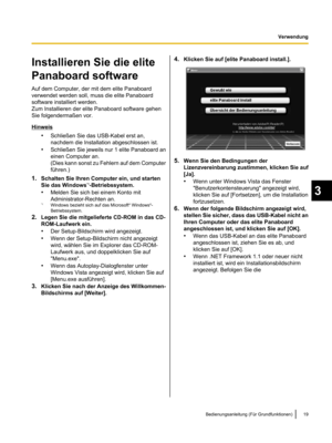 Page 121Installieren Sie die elite
Panaboard software
Auf dem Computer, der mit dem elite Panaboard
verwendet werden soll, muss die elite Panaboard
software installiert werden.
Zum Installieren der elite Panaboard software gehen
Sie folgendermaßen vor.
Hinweis
•Schließen Sie das USB-Kabel erst an,
nachdem die Installation abgeschlossen ist.
• Schließen Sie jeweils nur 1 elite Panaboard an
einen Computer an.
(Dies kann sonst zu Fehlern auf
 dem Computer
führen.)
1. Schalten Sie Ihren Computer ein, und starten
Sie...