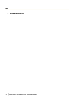 Page 684.
Bloquee las ruedecitas. 18 Instrucciones de funcionamiento (para las funciones básicas)
Uso 