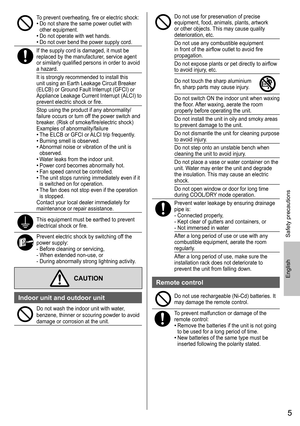 Page 55
English
To prevent overheating, ﬁ re or electric shock:• Do not share the same power outlet with 
other equipment.
• Do not operate with wet hands. • Do not over bend the power supply cord.
If the supply cord is damaged, it must be 
replaced by the manufacturer, service agent 
or similarly qualiﬁ ed persons in order to avoid 
a hazard.
It is strongly recommended to install this 
unit using an Earth Leakage Circuit Breaker 
(ELCB) or Ground Fault Interrupt (GFCI) or 
Appliance Leakage Current Interrupt...