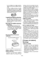 Page 25- 25 -  
•  Lors  de  l’utilisation  de  la  batterie  autonome, 
assurez-vous de la bonne ventilation du lieu de 
travail.
•   Lorsque  la  batterie  autonome  est  retirée 
de  l’unité  principale  de  l’outil,  replacez 
immédiatement  le  couvercle  de  la  batterie 
autonome  afin  d’empêcher  la  poussière  ou  la 
crasse de contaminer les bornes de la batterie 
et de provoquer un court-circuit.
 
Longévité des batteries autonomes
Les  batteries  rechargeables  ont  une 
longévité  limitée.  Si  le...