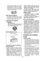 Page 39- 39 -  
• Cuando  saque  la  batería  de  la  unidad 
principal de la herramienta, vuelva a cerrar 
inmediatamente  la  cubierta  de  batería, 
para  evitar  que  el  polvo  o  la  suciedad 
puedan ensuciar los terminales de batería 
y provocar un cortocircuito.
 
Vida útil de la batería
Las  baterías  recargables  tienen  una  vida 
útil  limitada.  Si  el  tiempo  de  funciona -
miento  se  acorta  mucho  tras  la  recarga, 
sustituya la batería por una nueva.
Reciclado de la batería
ATENCIÓN:PARA...