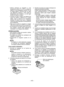 Page 40- 40 - 
• U t i l i c e   s i e m p r e   e l   c a r g a d o r   a   u n a 
temperatura entre 0°C y 40°C y cargue la 
batería  a  una  temperatura  similar  a  la  de 
la  propia  batería.  (Procure  que  no  haya 
una  diferencia  superior  a  15°C  entre  la 
temperatura  de  la  batería  y  la  del  lugar 
donde se realiza la carga.) 
•  Cuando  se  vaya  a  cargar  una  batería  fría 
(unos  0°C  (32°F)  o  menos)  en  un  cuarto 
cálido,  deje  la  batería  en  la  habitación 
durante  al  menos...