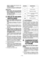 Page 15
- 15 -  

entre  en  contact  avec  les  yeux,  con­sultez un médecin.
L e  l i q u i d e  é j e c t é  d e  l a  b a t t e r i e  p e u t entraîner des irritations ou des brûlures.
Réparation
1) Faites  réparer  votre  outil  mécanique par du personnel de réparation quali­fié  en  n’utilisant  que  des  pièces  de rechange identiques.
Ceci  assure  le  maintien  de  la  sécurité de l’outil mécanique.
II. REGLES DE SECURITE 
PARTICULIERES
1)  Portez  des  lunettes  lorsque  vous  uti­lisez  l’outil...