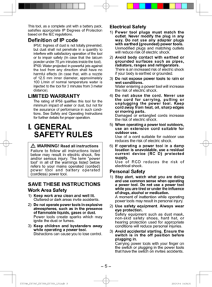 Page 5- 5 -  
I.  GENERAL 
SAFETY RULES
 WARNING! Read all instructions
Failure to follow all instructions listed 
below may result in electric shock, fire 
and/or serious injury. The term “power 
tool” in all of the warnings listed below 
refers to your mains operated (corded) 
power tool and battery operated 
(cordless) power tool.
SAVE THESE INSTRUCTIONS
Work Area Safety
1)  Keep work area clean and well lit.Cluttered or dark areas invite accidents.
2) Do not operate power tools in explosive 
atmospheres,...