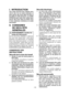 Page 16- 16 -
I.   INTRODUCTION
Ces  outils  peuvent  être  utilisés  pour 
serrer  des  vis  en  mode  embrayé,  et 
pour  percer  des  trous  dans  du  bois  et 
du métal en mode perceuse. Le modèle 
EYFEA1N  peut  aussi  être  utilisé  pour 
percer  des  trous  dans  du  béton  mou 
et  des  matériaux  similaires  en  mode 
percussion.
II.    CONSIGNES 
DE SECU RITE 
GENERALES
  AVERTISSEMENT! Veuillez lire 
toutes les instructions.
Si  les  instructions  détaillées  ci-dessous 
n e   s o n t   p a s   o b s...