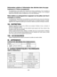 Page 29- 29 -
[Information relative à l’élimination des déchets dans les pays 
extérieurs à l’Union européenne]
 Ce  pictogramme  n’est  valide  qu’à  l’intérieur  de  l’Union  européenne.  Pour  connaître  la 
procédure  applicable  dans  les  pays  hors  Union  Européenne,  veuillez  vous  renseigner 
auprès des autorités locales compétentes ou de votre distribute\
ur.
Note relative au pictogramme à apposer sur les piles (voir les 2 
exemples ci-contre)
Le pictogramme représentant une poubelle sur roues...