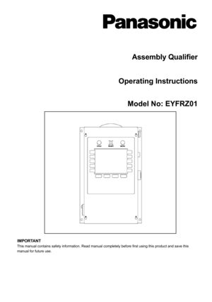 Page 1
Assembly Qualifier
Operating Instructions
Model No: EYFRZ01
IMPORTANTThis manual contains safety information. Read manual completely before f\
irst using this product and save this manual for future use. 