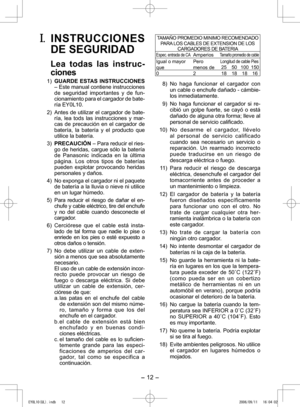 Page 12
- 1 - 

I. INSTRUCCIONES 
DE SEGURIDAD
 Lea  todas  las  instruc-
ciones
 1) GUARDE  ESTAS  INSTRUCCIONES – Este manual contiene instrucciones de  seguridad  importantes  y  de  fun-
cionamiento para el cargador de bate-
ría EY0L10.
  )  Antes de utilizar el cargador de bate-ría,  lea  tods  las  instrucciones  y  mar-cas  de  precaución  en  el  cargador  de batería,  la  batería  y  el  producto  que utilice la batería.
  3) 
PRECAUCIÓN – Para reducir el ries-go  de heridas,  cargue  sólo...