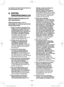 Page 101- 101 -  
Læs hæftet med sikkerhedsinstruktionerne 
og nedenstående før brugen.
II.  EKSTRA 
SIKKERHEDSREGLER
Sikkerhedsinstruktioner for 
alle operationer
Sikkerhedsadvarsler, som er 
almindelige for slibning og slibende 
afskæringsarbejde:
1) Dette el-værktøj er beregnet til at 
fungere som en slibemaskine eller 
et afskæringsværktøj. Læs alle 
sikkerhedsadvarsler, instruktioner, 
illustrationer og specifikationer, 
som følger med dette el-værktøj.  
Hvis alle de herunder angivne 
instruktioner ikke...
