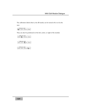 Page 168The calibration labels (that is, the dB marks) can be turned off or on by the
user.
They can also be positioned on the left, center, or right of the module.
159
MAX Edit Module Dialogue  