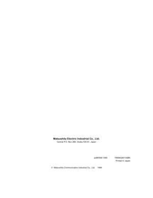 Page 229avM0599-1069            YWA8QA5134BN
Printed in Japan
Ó  Matsushita Communication Industrial Co., Ltd.    1999
Matsushita Electric Industrial Co., Ltd.
Central P.O. Box 288, Osaka 530-91, Japan 