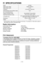 Page 13
- 13 -  

IV.	SPECIFICATIONS
ModelEYFR0
Rated supply voltage100/40, 50/60 Hz
Rated supply current 0.1 A
Frequency.410 GHz to .465 GHz
Recommended communications range10 m*
No. of connected devices1
External connection output5A at AC50V or 5A at DC30V
Operating temperature range–10ºC (14ºF) to 60ºC (140ºF)
Compatible toolsEYFLA4AR, EYFLA5AR, EYFLA5QR, EYFLA6JR,  EYFLA6PR, EYFMA1JR, EYFMA1PR
Dimensions 10 mm × 60 mm × 70 mm
Weight1.1 kg
* Communications  range...
