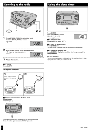 Page 5Press [FM/AM, RADIO] to select the band.Each time [FM/AM, RADIO]is pressed
FM )AM 
^----------n
Turn the dial to tune to the desired station.“” lights up when the station is
tuned in.
Adjust the volume.
ª To turn off
Press [∫, OFF].
To improve reception
ª If noise is excessive in the FM stereo mode
Press [MODE].
“MONO” lights up.
Sound will be produced in monaural, but this also reduces noise.
Press the button again to cancel. (“MONO” goes out.)
SLEEP DISP / -TIME SET AL 1 / -SET AL 2 / -SET MODE
OFF...