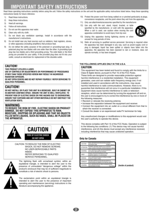 Page 22
Read these operating instructions carefully before using the unit. Follow the safety instructions on the unit and the applicable safety instructions listed below. Keep these operating
instructions handy for future reference.
THE FOLLOWING APPLIES ONLY IN THE U.S.A.
Only for Canada 
(Inside of product)
IMPORTANT SAFETY INSTRUCTIONS
1) Read these instructions.
2) Keep these instructions.
3) Heed all warnings.
4) Follow all instructions.
5) Do not use this apparatus near water.
6) Clean only with dry...