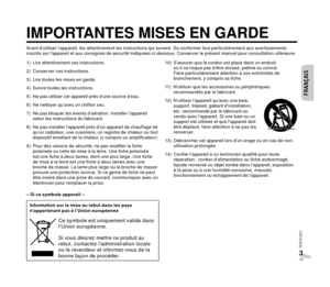 Page 19ENGLISH
FRANÇAISFRANÇAIS
FRANÇAIS
RQTX1207
3319
IMPORTANTES MISES EN GARDE
Avant d’utiliser l’appareil, lire attentivement les instructions qui suivent. Se conformer tout particulièrement aux avertissements 
inscrits sur l’appareil et aux consignes de sécurité indiquées ci -dessous. Conserver le présent manuel pour consultation ultéri eure.
1)  Lire attentivement ces instructions.
2)  Conser ver ces instructions.
3)  Lire toutes les mises en garde.
4)  Suivre toutes les instructions.
5)  Ne pas utiliser...