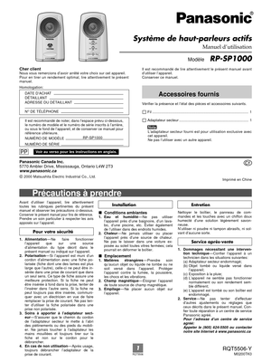 Page 5RQT5506
1
Manuel dÕutilisation
  RP-SP1000
Cher client
Pour en tirer un rendement optimal, lire attentivement le prŽsent
manuel.
Homologation:
Accessoires fournis

Fil ............................................................................................... 1
Adaptateur secteur .................................................................... 1
LÕadaptateur secteur fourni est pour utilisation exclusive avec
cet appareil.
Ne pas lÕutiliser avec un autre appareil.
Panasonic Canada Inc.
5770 Ambler...