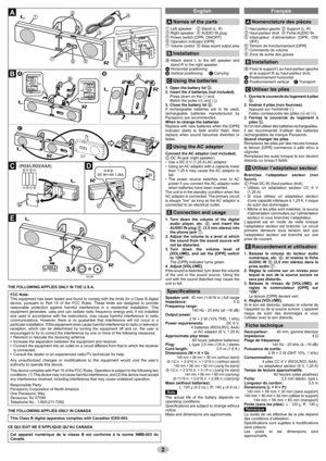 Page 2EnglishEnglishFrançais
2
  Names of the parts
a
 Left speaker b
 Stand (L, R)
c
 Right speaker d
 AUDIO IN plug
e
 Power switch [OPR, ON/OFF]
f
 Operation indicator [OPR]
g
 
Volume control h
 Bass sound output area
  Installation
a  Attach stand L to the left speaker and 
stand R to the right speaker.
± Horizontal positioning
≤ Vertical positioning ≥ Carrying
  Using the batteries
1.  Open the battery lid b.
2.  Insert the 4 batteries (not included).
  Press down on the - end.
  Match the poles (+ and...