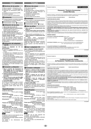 Page 33
FOR CANADAPanasonic Canada Inc.
Panasonic / Technics Accessories
Limited Warranty 
Panasonic Canada Inc. warrants this product to be free from defects in material and workmanship and agrees to 
remedy any such defect for a period as stated below from the date of original purchase.
Accessories including rechargeable batteries                    Ninety (90) days
LIMITATIONS AND EXCLUSIONS
This warranty does not apply to products purchased outside Canada or to any product which has been improperly...