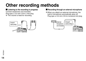 Page 1414
RQT8841
Other recording methods
g Listening to the recording in progressConnect earphones (not included).
Plug type: ø 3.5 mm (1/8 in.) mini plug
*  The volume is fixed for recording.
g Recording through an external microphone
* When you attach an external microphone, the 
built-in microphone automatically goes off.
  Plug type: ø 3.5 mm (1/8 in) monaural mini plug
MIC(PLUG IN POWER)
External 
microphone
(not included)
Insert 
securely
MIC(PLUG IN POWER)
Insert 
securely 