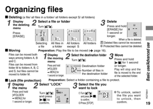 Page 1919
RQT8841
Press 
[ERASE].
Press and hold 
[*FOLDER/MENU] for 
1 second on longer.
g Deleting (a file/ all files in a folder/ all folders except S/ all folders)
g Lock (file protection)
1Display 
the menu2Select “LOCK”3Select the file you 
want to lock
* To unlock, select 
the file you want 
to unlock, then 
confirm. Preparation: Select a folder containing a file to protect.
g Moving
1Display 
the moving 
menu2Select the destination folder
Tu r n  []. Preparation: Play the file to be moved (
 page 16)....