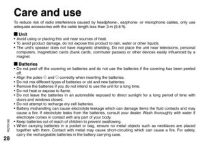 Page 2828
RQT9198
Care and use
To reduce risk of radio interference caused by headphone-, earphone- or microphone cables, only use 
adequate accessories with the cable length less than 3 m (9.8 ft).
g Unit• 
Avoid using or placing this unit near sources of heat. 
• 
To avoid product damage, do not expose this product to rain, water or other liquids.
• 
The unit’s speaker does not have magnetic shielding. Do not place the unit near televisions, personal 
computers, magnetized cards (bank cards, commuter passes)...