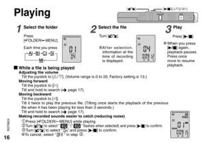 Page 1616
RQT8824
Press
[*FOLDER/MENU].
Each time you press
g While a file is being playedAdjusting the volume
Tilt the joystick to [[ / ]]. (Volume range is 0 to 20. Factory setting is 13.)
Moving forward
Tilt the joystick to [o].
Tilt and hold to search (
 page 17).
Moving backward
Tilt the joystick to [p].
Tilt it twice to play the previous file. (Tilting once starts the playback of the previous 
file when it has been playing for less than 3 seconds.)
Tilt and hold to search (
 page 17).
Making recorded...