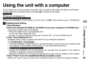 Page 2323
RQT8824
Using the unit with a computer
* Voice Editing Ver.2.0 Premium Edition (hereinafter ) is included for RR-US490, RR-US470 and RR-US450.* Voice Editing Ver.2.0 Standard Edition (hereinafter ) is included for RR-US430.RR-US490
* There are 2 CD-ROMs for .RR-US470 RR-US450 RR-US430* There are 2 CD-ROMs for  for Canada.  for the U.S.A. and  for both countries occupy 1 CD-ROM only.
1 Installing Voice  Editing
  1Start Windows.
  2Insert the included CD-ROM (or CD-ROM #1) into your computer’s CD-ROM...