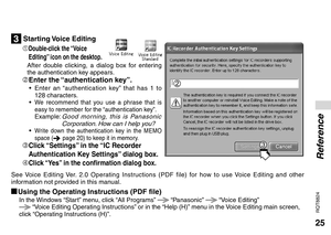 Page 2525
RQT8824
3 Starting Voice Editing
  1
Double-click the “Voice 
Editing” icon on the desktop.
  After double clicking, a dialog box for entering 
the authentication key appears.
  2Enter the “authentication key”.
•  Enter an “authentication key” that has 1 to 
128 characters.
• 
We recommend that you use a phrase that is 
easy to remember for the “authentication key”.
 Example:  Good morning, this is Panasonic  Corporation. How can I help you?
• Write down the authentication key in the MEMO 
space (...