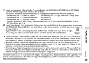 Page 2929
RQT8824
• Translation (and interpretation) results are merely one example, and accuracy cannot be guaranteed. We cannot be liable for the translation results in any way. Additionally, please refrain 
from publishing, selling, or distributing unedited translation results, which may violate copyright law. 
•  Noise cancellation may not be effective in some cases, depending on the recording environment. 
  Choosing stronger noise cancellation in the available range (1–5) may lower the volume of the...