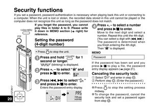 Page 20VQT2M17
20
If you forget the password, you cannot 
play files in folder A to D. Please write 
it down in MEMO section (➜ right) for 
reference.
Setting the password 
(4-digit number)
Press +, – to select “” and 
press  q/
g  to enter.
Press  u, 
i  to select “
” 
and press  q/
g  to enter.
Enters the password entry display.
1
2
3
• Press STOP to stop the unit.
Press and hold  A-B      / MENU  for 1 
second or longer.
“” (blinking) is displayed.
Press +, – to select a number 
and press  q/
g  to enter....