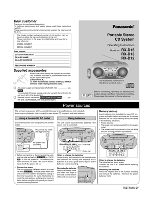 Page 1Before connecting, operating or adjusting this
product, please read these instructions completely.
Please keep this manual for future reference.
Power sources
The unit can be powered with household AC power or dry cell batteries (not included).
Insert memory batteries (not included) to save stored CD programs and radio stations.Memory back-up
Insert batteries (not included) to save CD pro-
grams and radio stations you have set. If memory
batteries are not used, memory items are erased
in the following...