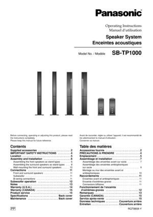 Page 1Operating Instructions
  Model No. / ModèleSB-TP1000
RQT8808-Y
Speaker System
Avant de raccorder, régler ou utiliser l’appareil, il est recommandé de
lire attentivement le manuel d’utilisation.
Conserver ce manuel.
Manuel d’utilisation
Enceintes acoustiques
PP
Before connecting, operating or adjusting this product, please read
the instructions completely.
Please keep this manual for future reference.
Contents
Supplied accessories  . . . . . . . . . . . . . . . . . . . . . . . 2
IMPORTANT SAFETY...