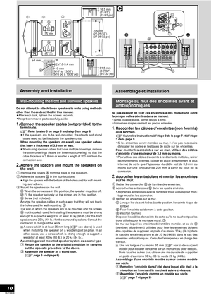 Page 10RQT8808
10
Assembly and Installation
Wall-mounting the front and surround speakers
Do not attempt to attach these speakers to walls using methods
other than those described in this manual.
•After each task, tighten the screws securely.
•Keep the removed parts carefully aside.
1.Connect the speaker cables (not provided) to the
terminals.
 Refer to step 3 on page 6 and step 3 on page 8.
•If the speakers are to be wall-mounted, the stands and stand
bases need not be fitted onto the speaker units.
When...