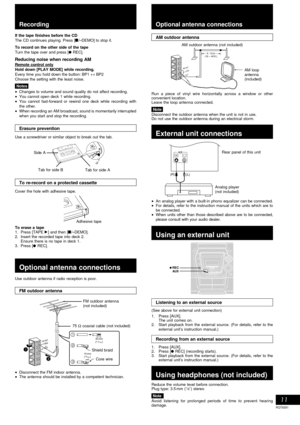 Page 1111
Recording operationsCassette deck operations
RQT6351
If the tape finishes before the CD
The CD continues playing. Press [L/–DEMO] to stop it.
To record on the other side of the tape
Turn the tape over and press [a REC].
Reducing noise when recording AMRemote control only
Hold down [PLAY MODE] while recording.
Every time you hold down the button: BP1 ↔ BP2
Choose the setting with the least noise.
Notes
•Changes to volume and sound quality do not affect recording.
•You cannot open deck 1 while...