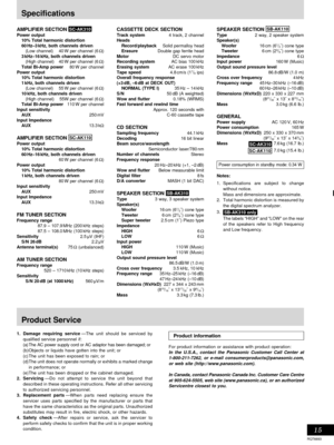 Page 15RQT6693
Reference
15
1. Damage requiring service—The unit should be serviced by
qualified service personnel if:
(a) The AC power supply cord or AC adaptor has been damaged; or
(b)Objects or liquids have gotten into the unit; or
(c) The unit has been exposed to rain; or
(d)The unit does not operate normally or exhibits a marked change
in performance; or
(e)The unit has been dropped or the cabinet damaged.
2. Servicing—Do not attempt to service the unit beyond that
described in these operating...