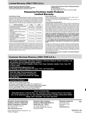 Page 2020
Reference
RQT6351
Panasonic Consumer Electronics
Company, Division of Matsushita
Electric Corporation of America
One Panasonic Way Secaucus,
New Jersey 07094
http://www.panasonic.com
Panasonic Sales Company,
Division of Matsushita Electric of
Puerto Rico, Inc. (“PSC”)
Ave. 65 de Infantería, Km. 9.5
San Gabriel Industrial Park, Carolina,
Puerto Rico 00985
Panasonic Canada Inc.5770 Ambler Drive
Mississauga, Ontario
L4W 2T3
www.panasonic.ca
RQT6707-3P
G1002TL3013 © 2003 Matsushita Electric Industrial...