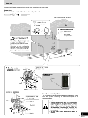 Page 5Before using
RQT6707
5
(R)
(L)
2 AM loop antenna
Stand the antenna up
on its base.
1 FM indoor antenna
Adhesive tape
Affix where
reception is best.
4 AC power supply cord
 Note
The included AC power supply cord 
is for use with this unit only.
Do not use it with other equipment.
For your reference
Information you enter into the unit’s
memory, except for time, remains 
intact for up to a week after the AC 
power supply cord is disconnected.
Set-up
Connect the AC power supply cord only after all other...