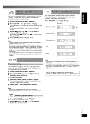 Page 1313
RQT8043
RQTV0191
LANG - 5 LANG - 4 FRANÇAIS DANSK
ENGLISH
Displaying the XM channel Displaying the XM channel 
informationinformation
The display mode setting can be changed to display 
information about the broadcast content such as the 
category, song title or artist’s name.
Press [DISPLAY] repeatedly to display:
Example:
Channel number
Channel name
Category name
Title
Artist
Note:
 If there is no text information for the current XM broadcast, “– – –” 
is displayed.
 For text information more than 8...