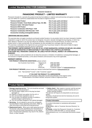 Page 2121
RQT8043
RQTV0191
LANG - 5 LANG - 4 FRANÇAIS DANSK
ENGLISH
Limited Warranty (ONLY FOR CANADA)
Panasonic Canada Inc.
PANASONIC PRODUCT – LIMITED WARRANTY
Panasonic Canada Inc. warrants this product to be free from defects in material and workmanship and agrees to remedy 
any such defect for a period as stated below from the date of original purchase.
Technics Audio Product One (1) year, parts and labour
Panasonic Portable / Clock Radio (without Tape, CD, MD) One (1) year, parts and labour
Panasonic...