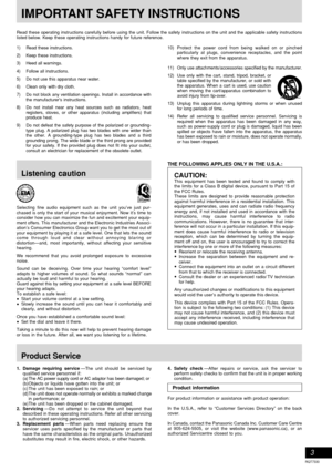 Page 3RQT7330
3
Read these operating instructions carefully before using the unit. Follow the safety instructions on the unit and the applicable safety instructions
listed below. Keep these operating instructions handy for future reference.
Selecting fine audio equipment such as the unit you’ve just pur-
chased is only the start of your musical enjoyment. Now it’s time to
consider how you can maximize the fun and excitement your equip-
ment offers. This manufacturer and the Electronic Industries Associ-...