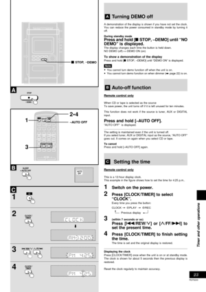 Page 2323
Timer and other operations
RQT6243
A
B
1
2
3
4
–AUTO OFF
TESTESTCH SELECTCH SELECTCH H LEVEVEL
SUBWOOFERSUBWOOFER
789
0
DISDISPLAYAYDIDIMMEMERPLAY  AY MODE
PROGRAM
45610
MUMUTING PRESET T EQ
CLCLOCKCK TIMER TIMERPLAY
RECRECSLEEPSLEEPAUTO OFFTO OFF
DISC123
TUNERUNERCD
S.SOUND EQS.SOUND EQ
VOLUMEVOLUME
TAPEPEDEDELAYAYPL
AUXAUXDIGITAL-INDIGITAL-IN
REWFF
SLEEPAUTO OFF
REWFF
CLOCK
 TIMER
CLOCK
 TIMER
C24
DEMOSTOP,
1
3
STOP
DEMO
Setting the time
Remote control only
This is a 12-hour display clock.
This...