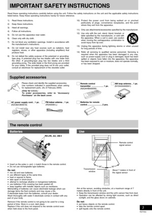 Page 3RQT7834
3
AC power supply cord .. 1 pc.
(K2CB2CB00018)
Read these operating instructions carefully before using the unit. Follow the safety instructions on the unit and the applicable safety instructions
listed below. Keep these operating instructions handy for future reference.
1) Read these instructions.
2) Keep these instructions.
3) Heed all warnings.
4) Follow all instructions.
5) Do not use this apparatus near water.
6) Clean only with dry cloth.
7) Do not block any ventilation openings. Install in...