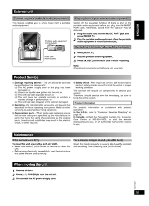 Page 15
15
RQT8043
RQTV0071
LANG - 5 LANG - 4 FRANÇAIS DANSK
ENGLISH
Connectin g t o  a  p orta b le  a u dio  e q uip m en tConnecting to a portable audio equipment
This feature enables you to enjoy music from a portable 
audio equipment.
Portable audio equipment 
(not included)
Audio cord 
(not included)
P la yin g f r o m  a  p orta b le  a u dio  e q uip m en tPlaying from a portable audio equipment
Switch off the equalizer function (if there is any) of the 
portable audio equipment before you plug into the...