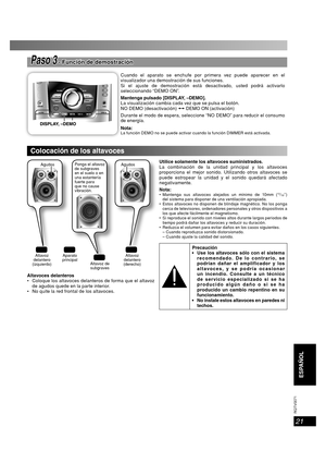 Page 2121
RQT8043
RQTV0071
ESPAÑOL LANG - 4
FRANÇAIS
DANSK
ENGLISH
PasoPaso 3 3 - Función de demostración - Función de demostración
Cuando el aparato se enchufe por primera vez puede aparecer en el 
visualizador una demostración de sus funciones.
Si el ajuste de demostración está desactivado, usted podrá activarlo 
seleccionando “DEMO ON”.
Mantenga pulsado [DISPLAY, –DEMO].
La visualización cambia cada vez que se pulsa el botón.
NO DEMO (desactivación) Ô DEMO ON (activación)
Durante el modo de espera,...