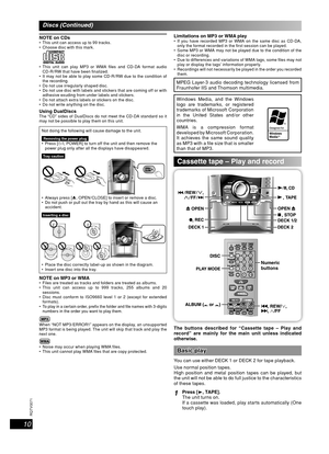 Page 10
10
RQT8043
RQTV0071
LANG - 5 LANG - 4 FRANÇAIS DANSK ENGLISH
NOTE on CDs  This unit can access up to 99 tracks.
  Choose disc with this mark.
 
 This unit can play MP3 or WMA  les and CD-DA format audio CD-R /RW that have been  nalized.
  It may not be able to play some CD-R / RW due to the condition of  the recording.
  Do not use irregularly shaped disc.
  Do not use disc with labels and stickers that are coming off or with  adhesive exuding from under labels and stickers.
  Do not attach extra...