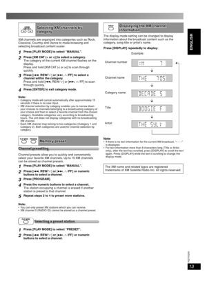 Page 1313
RQT8043
RQTV0200
LANG - 5 LANG - 4 FRANÇAIS DANSK
ENGLISH
Displaying the XM channel Displaying the XM channel 
informationinformation
The display mode setting can be changed to display 
information about the broadcast content such as the 
category, song title or artist’s name.
Press [DISPLAY] repeatedly to display:
Example:
Channel number
Channel name
Category name
Title
Artist
Note:
 If there is no text information for the current XM broadcast, “– – –” 
is displayed.
 For text information more than 8...
